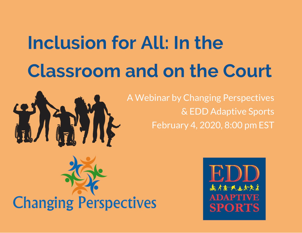 Inclusion for All: In the Classroom and on the Court, a webinar by Changing Perspectives & EDD Adaptive Sports